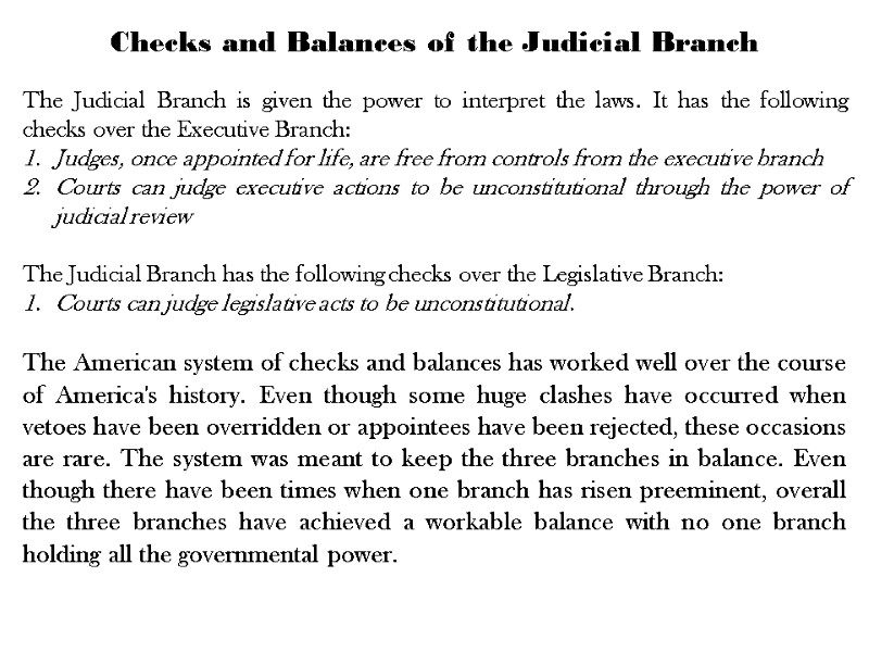 Checks and Balances of the Judicial Branch  The Judicial Branch is given the
